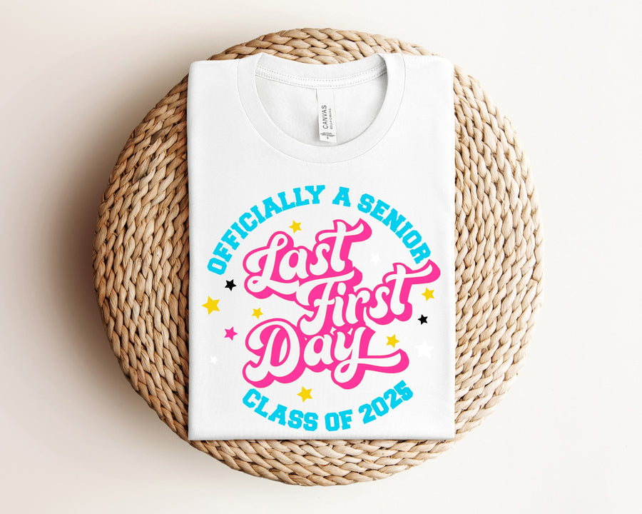 First Last Day of School Officially a Senior Class of 2025 T-Shirt
