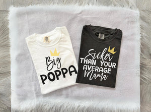 Sicker Than Your Average Mama/Big Poppa Family T-shirts