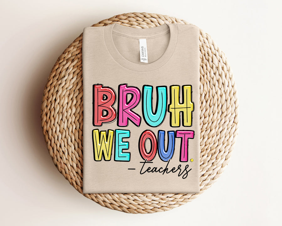 "Bruh We Out" Last Day of School Teacher T-Shirt.