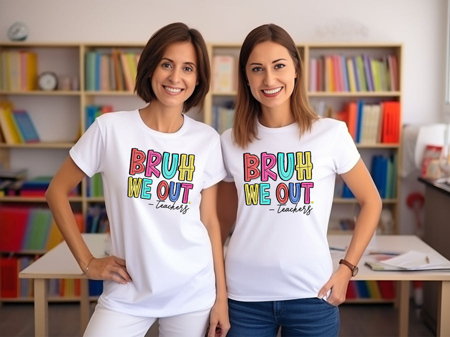 "Bruh We Out" Last Day of School Teacher T-Shirt.